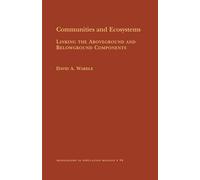 Communities and Ecosystems: Linking the Aboveground and Belowground Components: 34 (Monographs in Population Biology, 34)