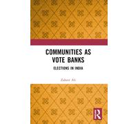 Communities as Vote Banks : Elections in India