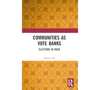 Communities as Vote Banks: Elections in India