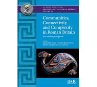 Communities, Connectivity and Complexity in Roman Britain: New archaeological agendas: 704 (British)