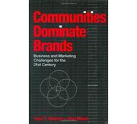 Communities Dominate Brands: Business and Marketing Challenges for the 21st Century