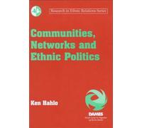 Communities, Networks and Ethnic Politics (Research in Ethnic Relations)