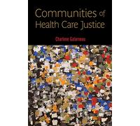 Communities of Health Care Justice (Critical Issues in Health and Medicine)