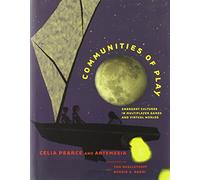 Communities of Play - Emergent Cultures in Multiplayer Games and Virtual Worlds (The MIT Press)