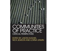 Communities of Practice: Critical Perspectives