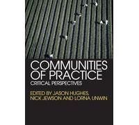 Communities of Practice: Critical Perspectives