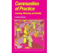 Communities of Practice: Learning, Meaning, and Identity (Learning in Doing: Social, Cognitive and Computational Perspectives) by Wenger, Etienne (2000) Paperback