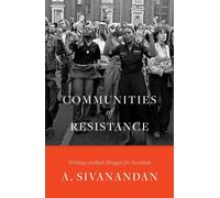 Communities of Resistance : Writings on Black Struggles for Socialism