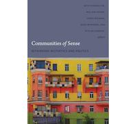 Communities of Sense: Rethinking Aesthetics and Politics