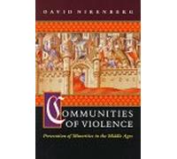 Communities of Violence - Persecution of Minorities in the Middle Ages