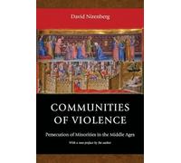 Communities of Violence – Persecution of Minorities in the Middle Ages – Updated Edition