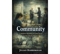 Community: A Modern Retelling of Little Dorrit in the Charity Sector