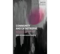 Community and Catastrophe : An Ecclesio-Political Reading of the Schleitheim Confession