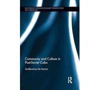 Community and Culture in Post-Soviet Cuba (Routledge Interdisciplinary Perspectives on Literature)