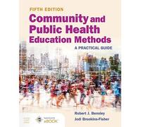 Community and Public Health Education Methods: A Practical Guide: A Practical Guide