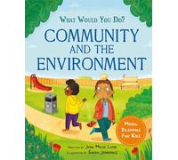 Community and the Environment: Moral dilemmas for kids (What would you do?)