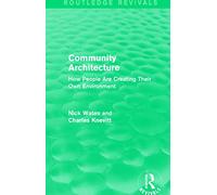 Community Architecture (Routledge Revivals): How People Are Creating Their Own Environment