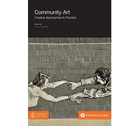 Community Art: Creative Approaches to Practice