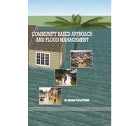 COMMUNITY BASED APPROACH AND FLOOD MANAGEMENT