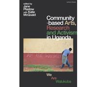 Community-based Arts, Research and Activism in Uganda : We Are Walukuba