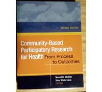 Community-Based Participatory Research for Health: From Process to Outcomes (Wiley Desktop Editions)