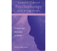 Community-Based Psychotherapy with Young People: Evidence and Innovation in Practice