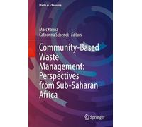 Community-Based Waste Management: Perspectives from Sub-Saharan Africa (Waste as a Resource)