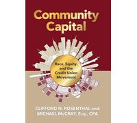 Community Capital: Race, Equity, and the Credit Union Movement