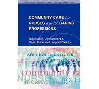Community Care For Nurses And The Caring Professions (Social Science for Nurses and the Caring Professions)