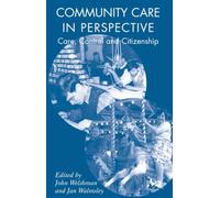 Community Care in Perspective: Care, Control and Citizenship