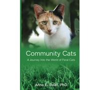 Community Cats: A Journey Into the World of Feral Cats