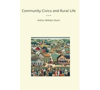 Community Civics and Rural Life (Classic Books)