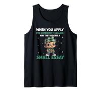 Community College Application Small Essay Humor Design Tank Top