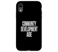 Community Development Aide Appreciation Day For Work Week Case for iPhone XR