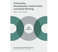 Community Development, Social Action and Social Planning: 74 (Practical Social Work Series)