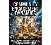 Community Engagement Dynamics: Small Teams Running Powerful Volunteering Programs