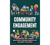 Community Engagement: Enhancing Non-Formal Education Through Innovative Teaching Strategies