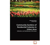 Community Gardens of Residential Colonies in Urban Area: Utilization and Satisfaction of the Users