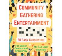 Community Gathering Entertainment: 50 Easy Crossword for Senior Centers and Group Play (Large print)