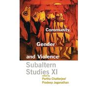 Community, Gender, and Violence - Subaltern Studies XI: 11