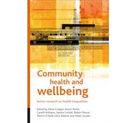 Community Health and Wellbeing: Action Research on Health Inequalities (Health & Society Series)