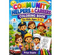 Community Helpers & Careers Coloring Book for Kids Ages 3-6: Fun and Easy Coloring Pages Featuring Doctors, Firefighters, Teachers, Police Officers, Farmers, Chefs, and More