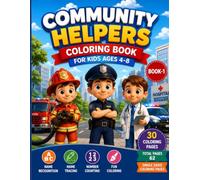 Community Helpers Coloring Book for Kids Ages 4-8: Book 1 : 30 Community Helpers to Color, Trace, Learn and Count