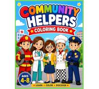 Community Helpers Coloring Book for Kids Ages 4-8: Meet Everyday Heroes and Explore Important Jobs Through Fun Coloring Activities