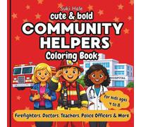 Community Helpers Cute & Bold Coloring Book for Kids Ages 4-8: Fun & Easy Jobs Coloring Pages Featuring Firefighters, Doctors, Teachers, Police Officers & More | Learn About People Who Help Us