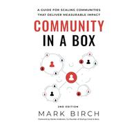 Community-in-a-Box: A Guide for Scaling Communities that Deliver Measurable Impact