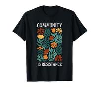 Community Is Resistance T-Shirt