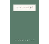 Community Journal for Women: 90 Guided Prompts for Connection, Belonging & Making a Difference: Neighbours, Local Life, Contribution & Shared Purpose ... on Where You Live | Choose A Life You Love