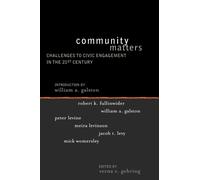 Community Matters : Challenges to Civic Engagement in the 21st Century