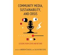 Community Media, Sustainability, and Crisis: Lessons from Covid and Beyond